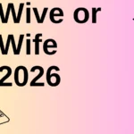 Wive or Wife