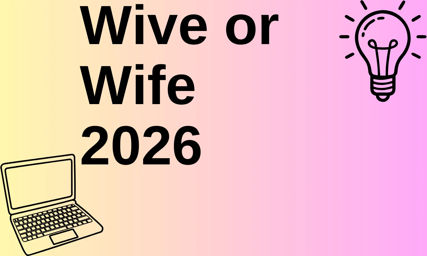Wive or Wife