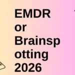 EMDR or Brainspotting