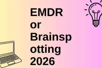 EMDR or Brainspotting