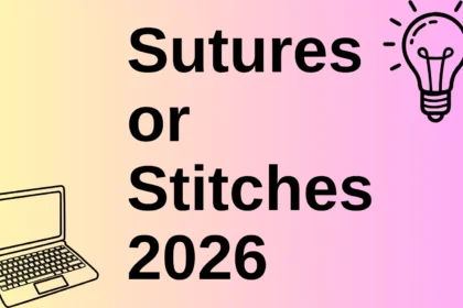 Sutures or Stitches: 2026