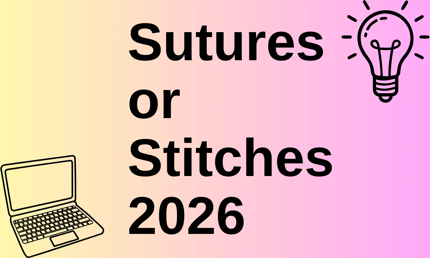 Sutures or Stitches: 2026
