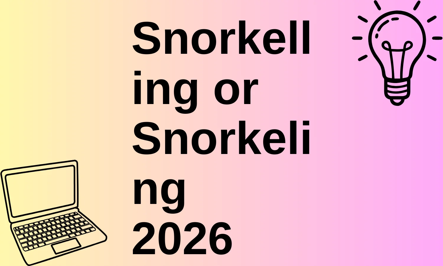 Snorkelling or Snorkeling