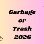 Garbage or Trash
