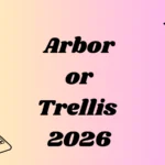 Arbor or Trellis