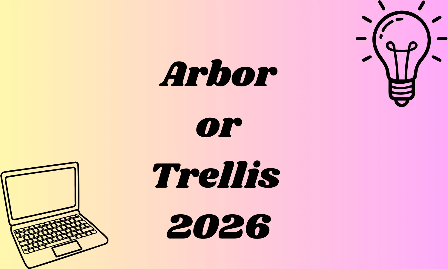 Arbor or Trellis