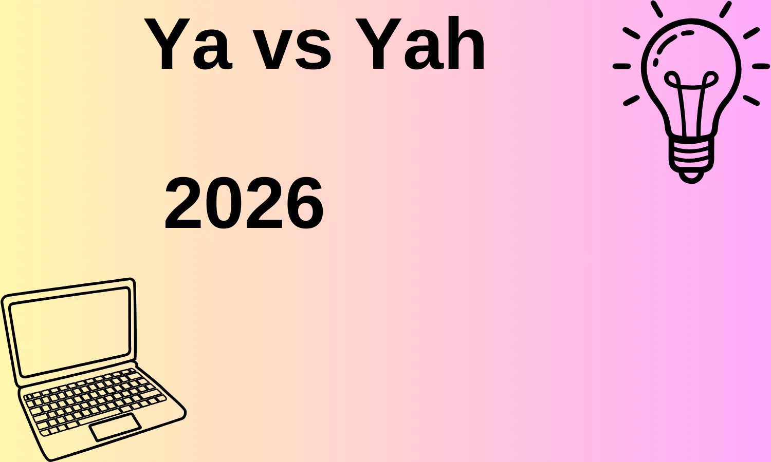 Ya vs Yah 2026