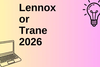 Lennox or Trane 2026