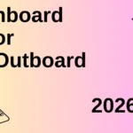 Inboard or Outboard 2026