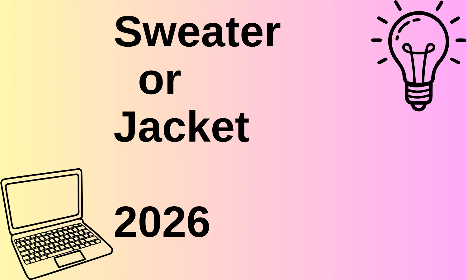Sweater or Jacket
