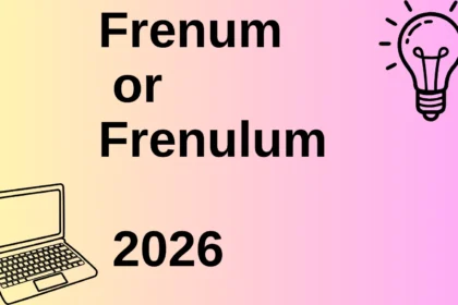 Frenum or Frenulum 2026