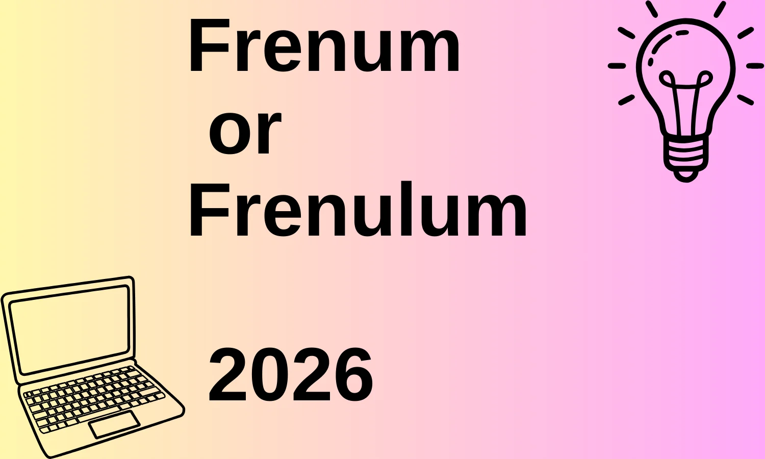Frenum or Frenulum 2026