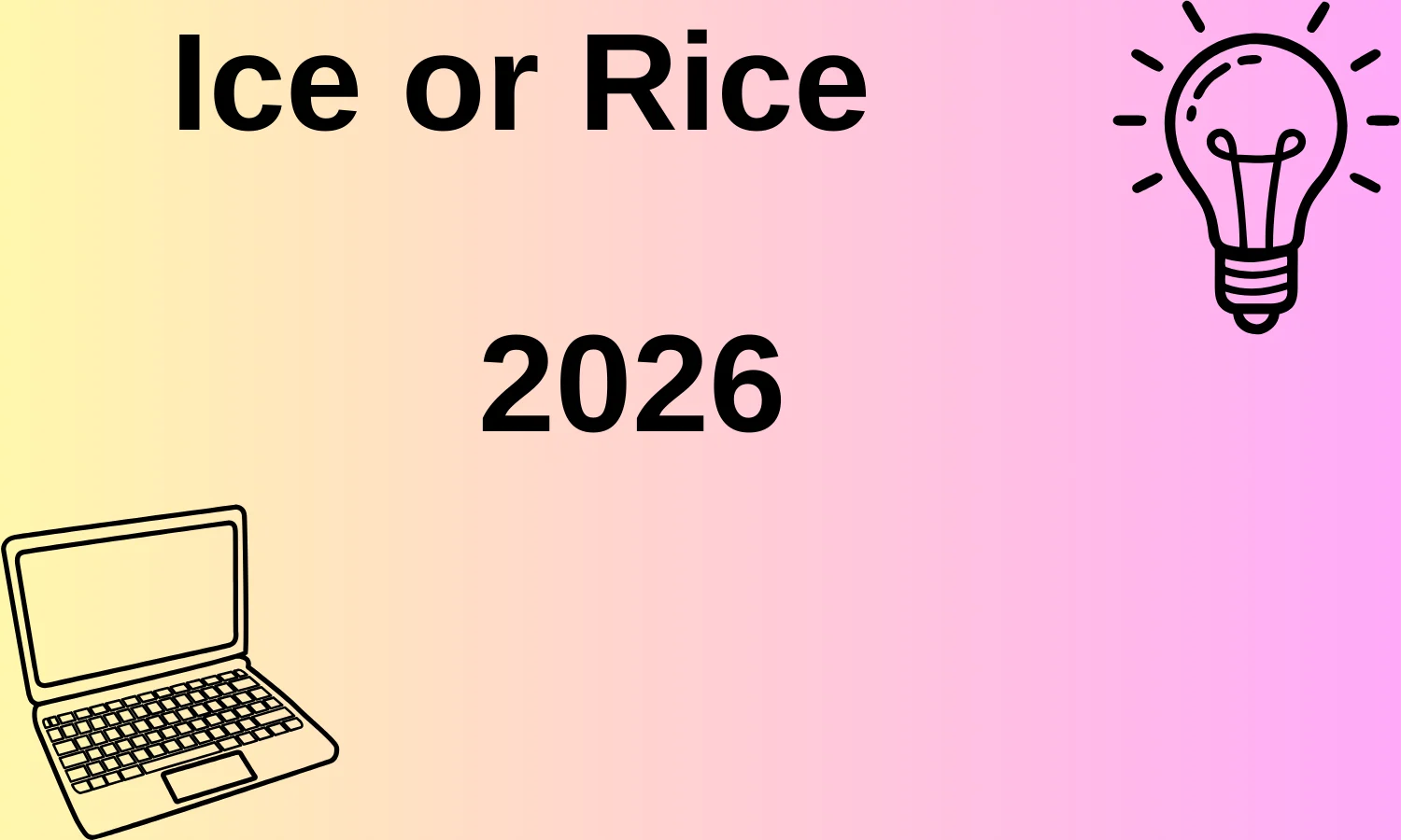Ice or Rice