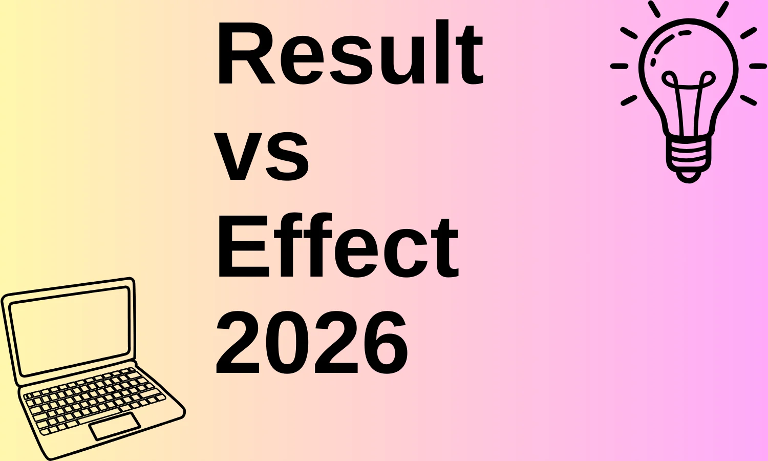 Result vs Effect