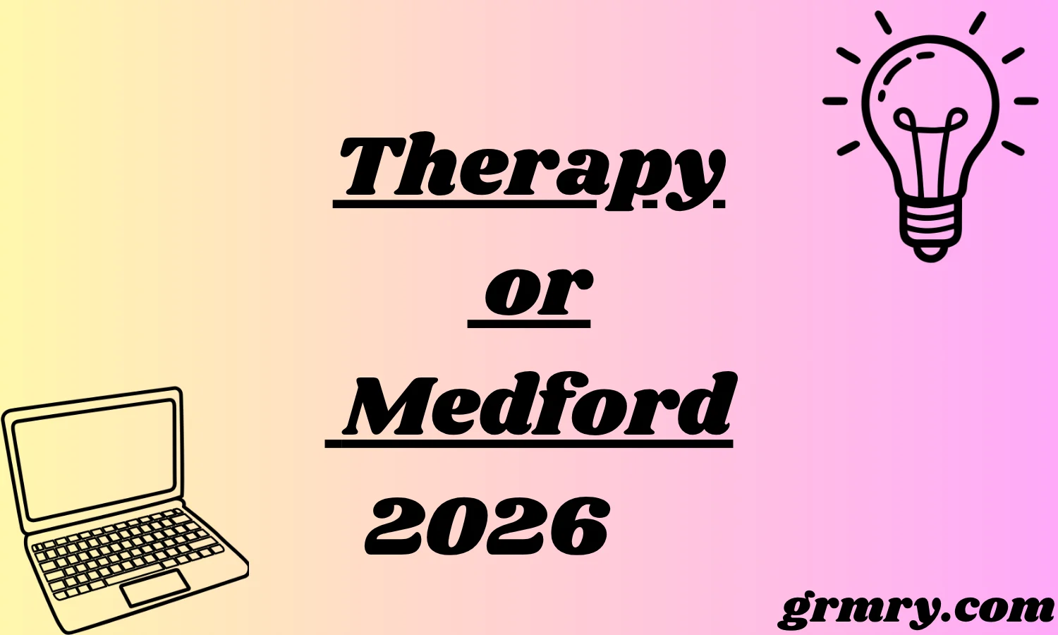 Therapy or Medford