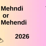 Mehndi or Mehendi