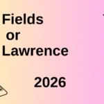 Fields or Lawrence