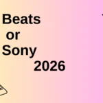 Beats or Sony