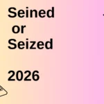 Seined or Seized