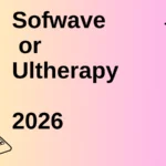 Sofwave or Ultherapy