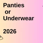 Panties or Underwear