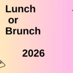 Lunch or Brunch