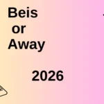 Beis or Away