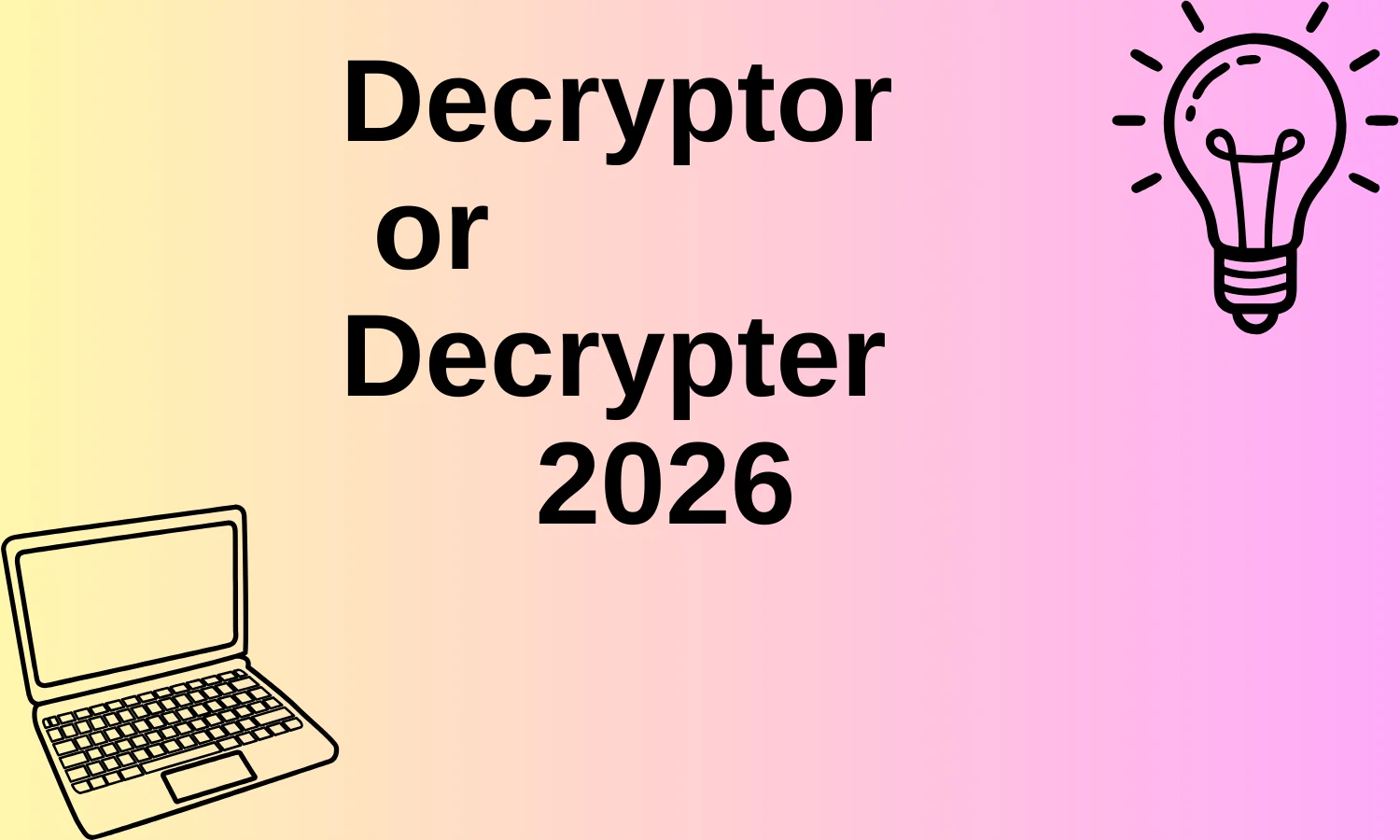 Decryptor or Decrypter