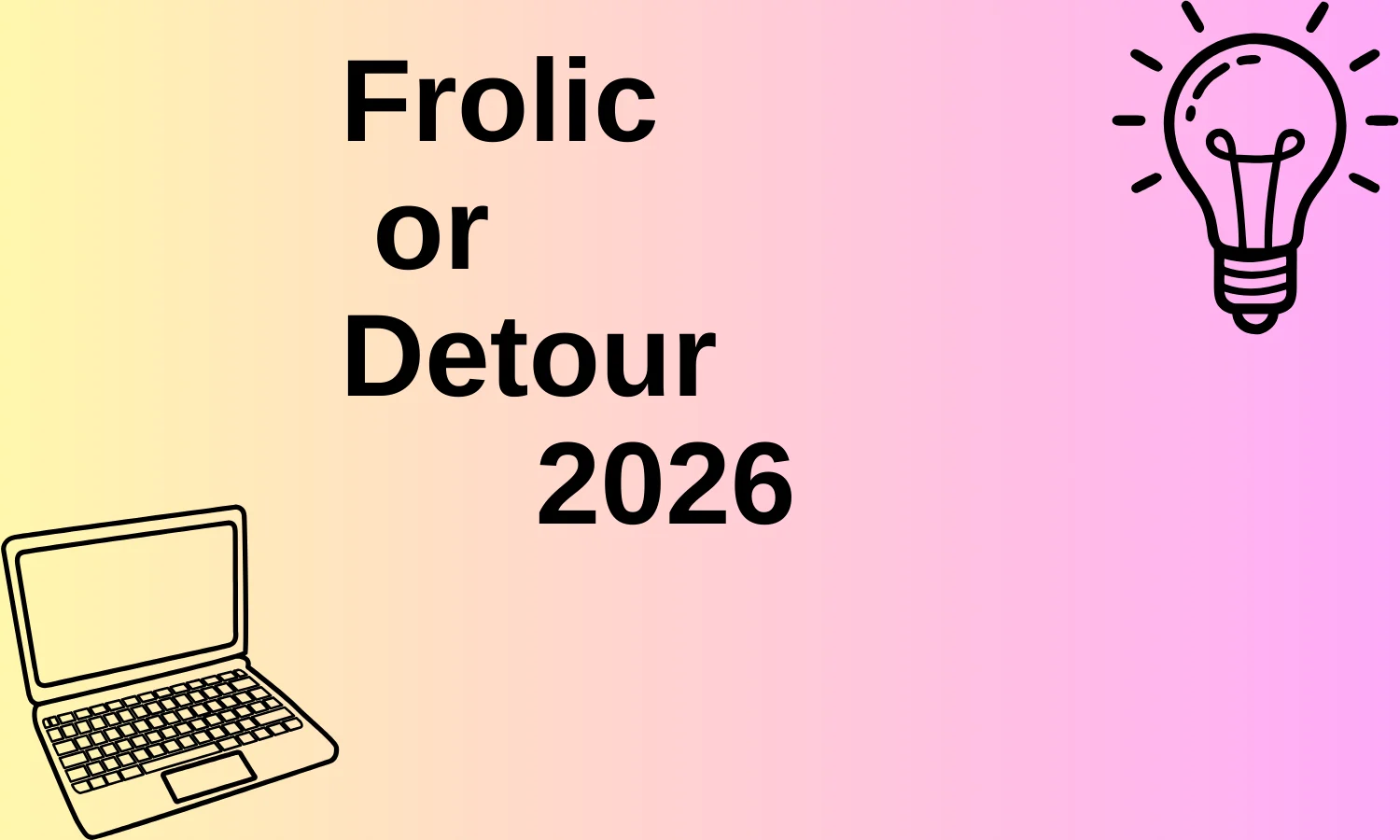 Frolic or Detour
