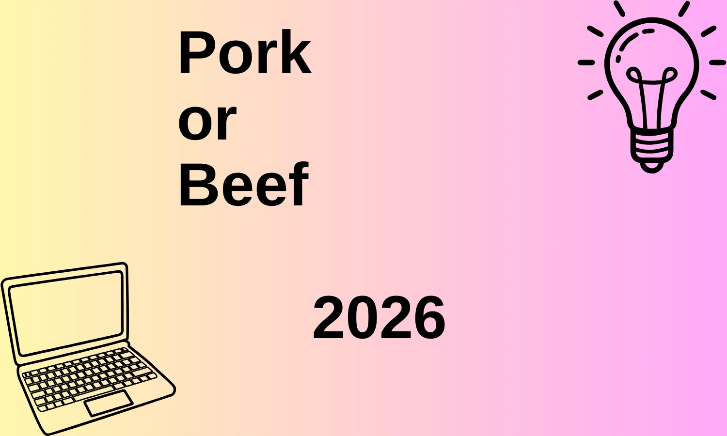 Pork or Beef