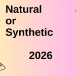 Natural or Synthetic