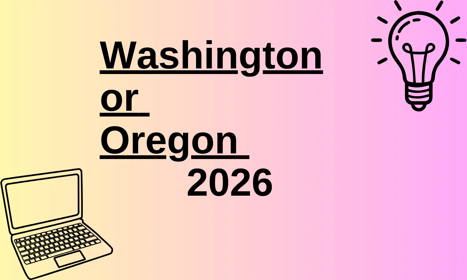 Washington or Oregon