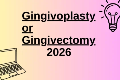 Gingivoplasty or Gingivectomy
