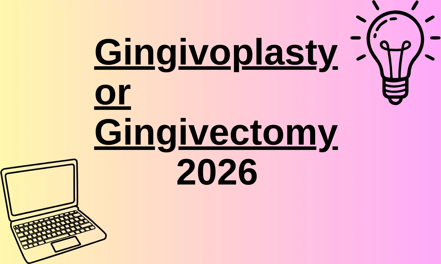 Gingivoplasty or Gingivectomy