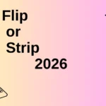 Flip or Strip