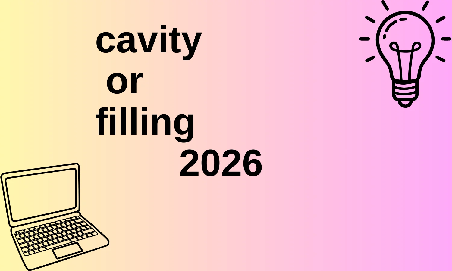 cavity or filling
