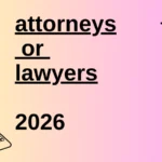 attorneys or lawyers