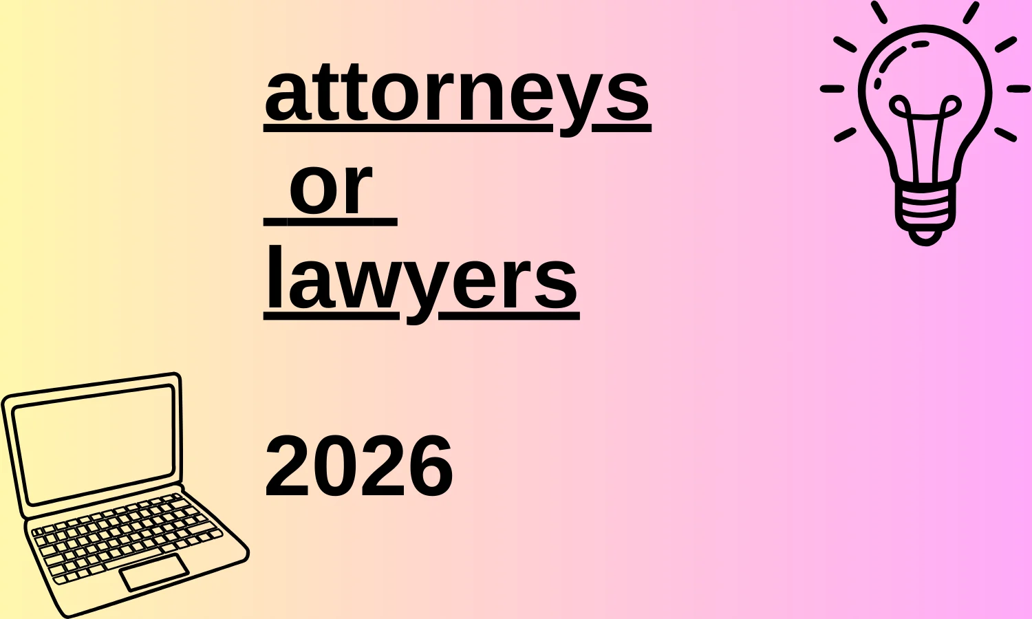 attorneys or lawyers