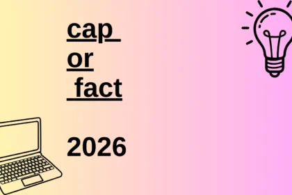 cap or fact