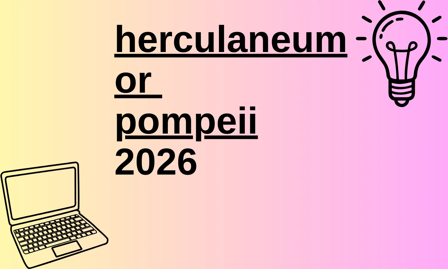 herculaneum or pompeii