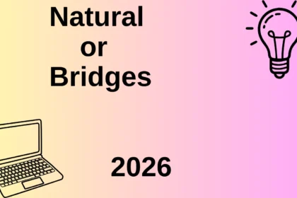 Natural or Bridges
