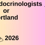 Endocrinologists or Portland