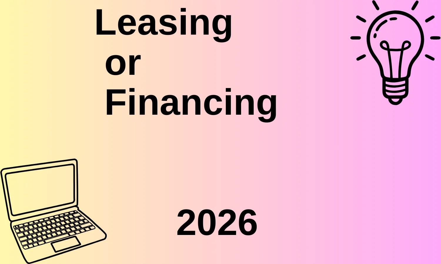 Leasing or Financing