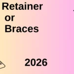 Retainer or Braces