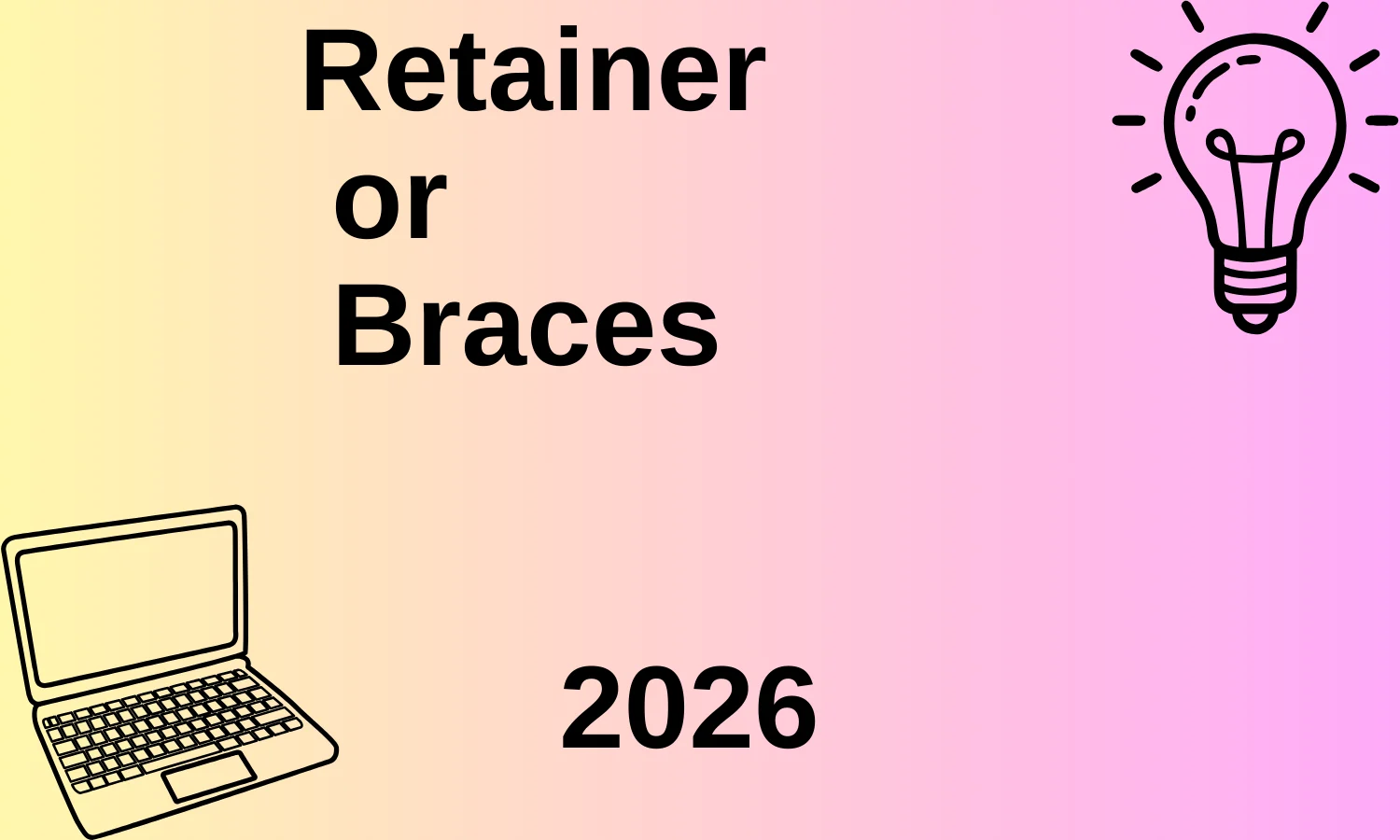 Retainer or Braces
