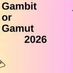 Gambit or Gamut