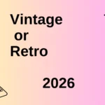 Vintage or Retro