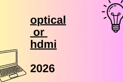 optical or hdmi
