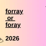 forray or foray