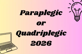 Paraplegic or Quadriplegic